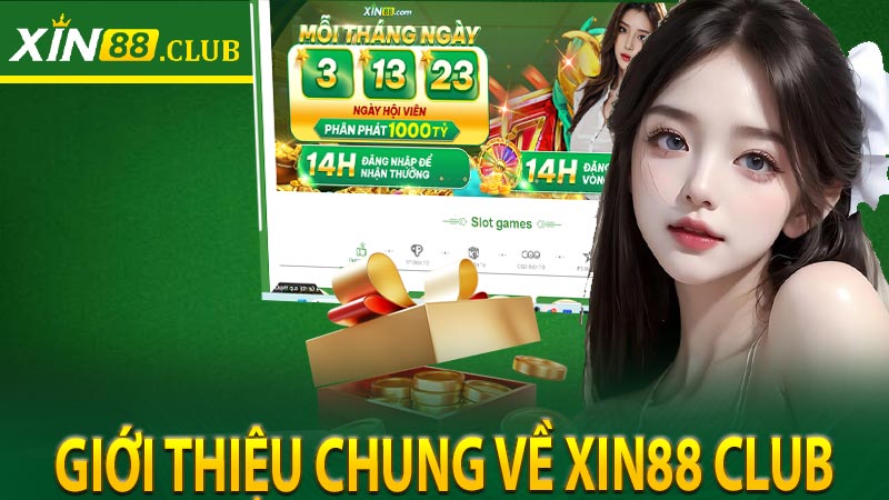 Giới thiệu chung về Xin88 Club