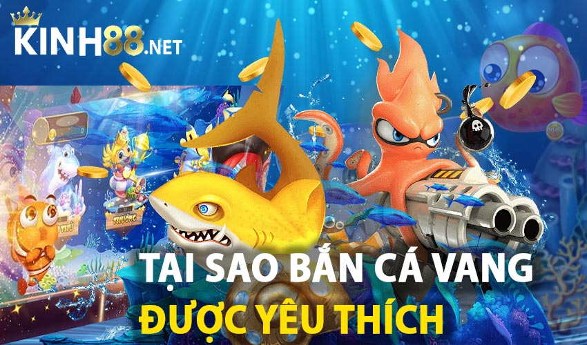 Tại sao bắn cá vàng lại được yêu thích đến vậy?