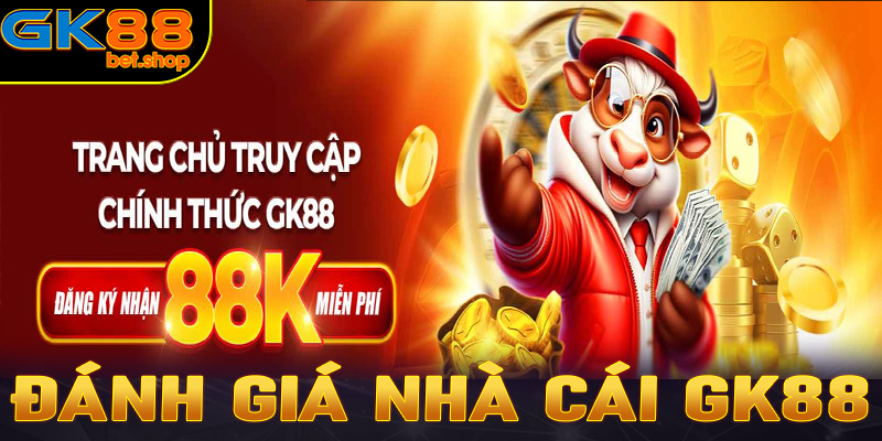 GK88 - Trang cá cược mới ra mắt năm 2024 siêu đẳng cấp